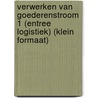Verwerken van goederenstroom 1 (Entree Logistiek) (klein formaat) by Unknown