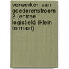 Verwerken van goederenstroom 2 (Entree Logistiek) (klein formaat) by Unknown