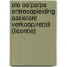 ELO SO/PO/PE Entreeopleiding Assistent verkoop/retail (licentie) by Unknown