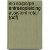 ELO SO/PO/PE Entreeopleiding Assistent retail (pdf) by Unknown