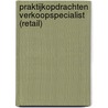 Praktijkopdrachten Verkoopspecialist (Retail) door Onbekend