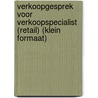 Verkoopgesprek voor Verkoopspecialist (Retail) (klein formaat) door Onbekend