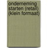 Onderneming starten (Retail) (klein formaat) by Unknown