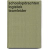 Schoolopdrachten Logistiek teamleider door Onbekend