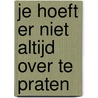 Je hoeft er niet altijd over te praten door Åsa Foster