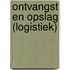 Ontvangst en opslag (Logistiek)