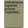 Coördineren Logistiek Proces (Logistiek) door Onbekend