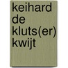 Keihard de kluts(er) kwijt door Erik Nieuwenhuis