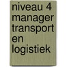 Niveau 4 manager transport en logistiek door Ovd Educatieve Uitgeverij