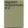 Dagobert Reisavonturen dl 2 door Onbekend