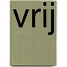 VRIJ by Johan Van De Gronden