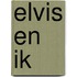 Elvis en ik
