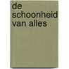 De schoonheid van alles door Francisca van Vloten