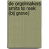 De Orgelmakers Smits te Reek (bij Grave)