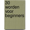 30 worden voor beginners door Yannick Dekeukelaere