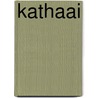 Kathaai by Hilde Van Malderen