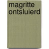 Magritte ontsluierd door Eric Rinckhout