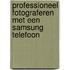 Professioneel fotograferen met een Samsung telefoon