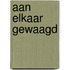 Aan elkaar gewaagd