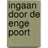 Ingaan door de enge poort