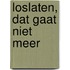 Loslaten, dat gaat niet meer