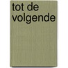 Tot de volgende door Onbekend