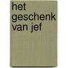 Het geschenk van Jef door Geesje Vogelaar