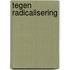 Tegen radicalisering