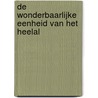 De wonderbaarlijke eenheid van het heelal by Edward P.J. van den Heuvel