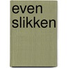 Even slikken by Roeland R. Vis