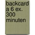Backcard a 6 ex. 300 Minuten