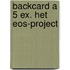 Backcard a 5 ex. Het eos-project