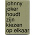 Johnny Joker houdt zijn kiezen op elkaar