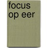 Focus op eer by Janine Janssen
