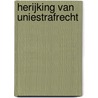 Herijking van Uniestrafrecht door Jannemieke Ouwerkerk