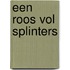 Een roos vol splinters