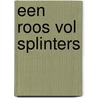 Een roos vol splinters door Frits Criens