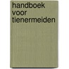 Handboek voor tienermeiden door Daphna Loudar