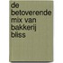 De betoverende mix van Bakkerij Bliss