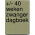 +/- 40 weken zwanger dagboek