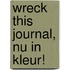 Wreck this journal, nu in kleur!