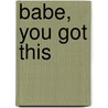 Babe, you got this door Martje Haverkamp