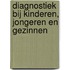 Diagnostiek bij kinderen, jongeren en gezinnen