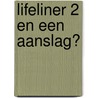 Lifeliner 2 en een aanslag? by Adri Burghout