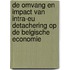 De omvang en impact van intra-EU detachering op de Belgische economie