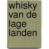 Whisky van de lage landen door Wieger Favier