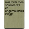 Waarover men spreken wil... en ongemakkelijk zwijgt door Rina Sikkema