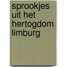 Sprookjes uit het Hertogdom Limburg door Joseph Lousberg