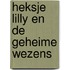 Heksje Lilly en de geheime wezens