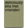 Deliciously Ella met vrienden door Ella Mills